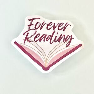5/$10 Waterproof New Vinyl Sticker Decal Bookish Forever Reading